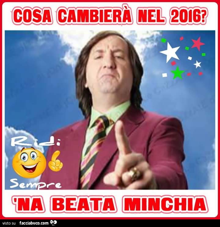 Cosa cambierà nel 2016? 'Na beata minchia