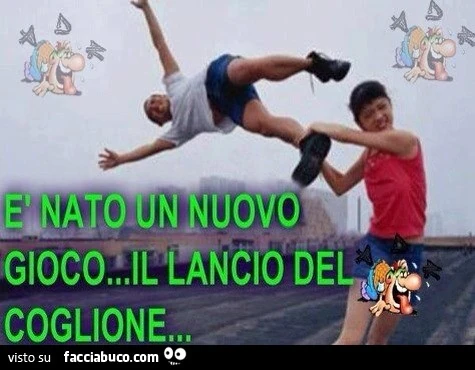 è nato un nuovo gioco. Il lancio del coglione