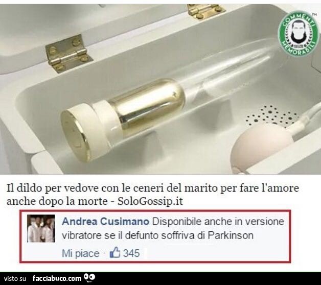 Il dildo per vedove con le ceneri del marito. Per fare l'amore anche dopo la morte. Disponibile anche in versione vibratore se il defunto soffriva di Parkinson