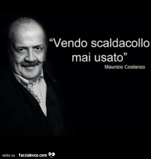 Vendo scalda collo mai usato. Maurizio Costanzo