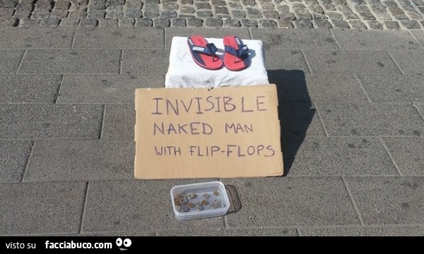 Invisible Naked Man With Flip Flops Uomo Nudo Invisibile Con Infradito Facciabuco Com