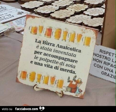 La Birra Analcolica è stata inventata per accompagnare le polpette di soia e una vita di merda