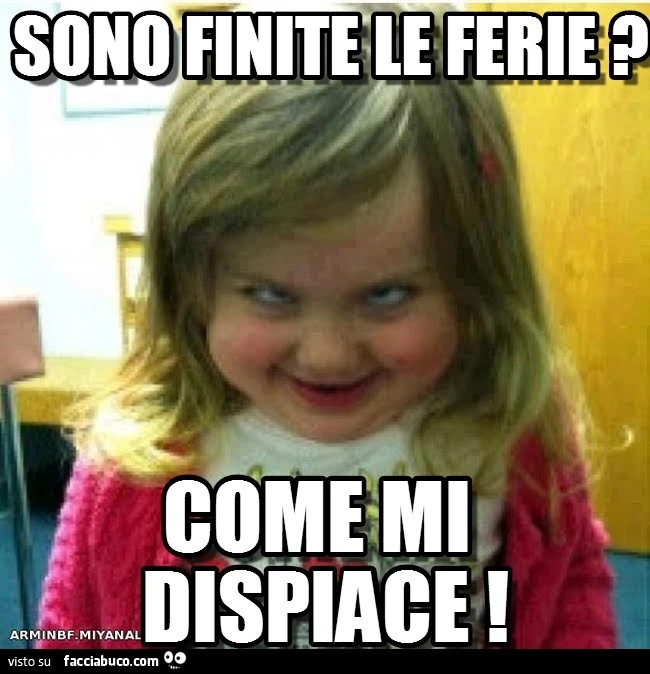 Sono finite le ferie? Come mi dispiace