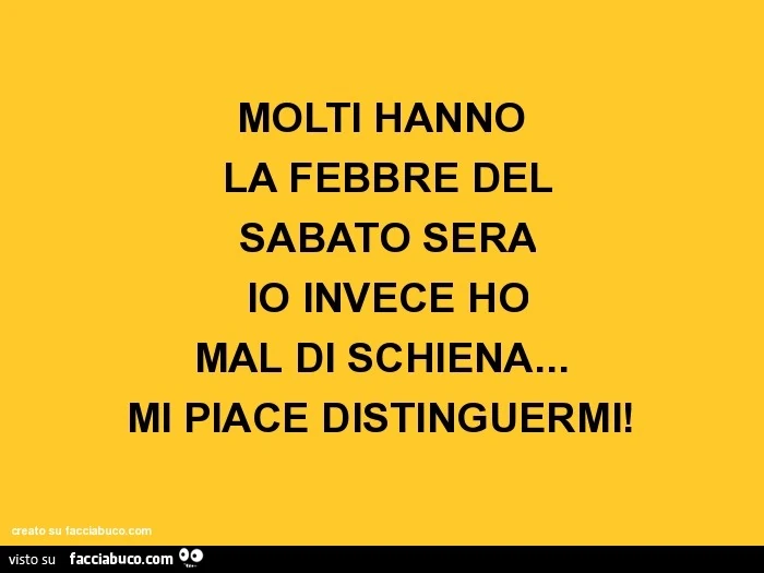 Molti hanno la febbre del sabato sera io invece ho mal di schiena&hellip; mi piace distinguermi