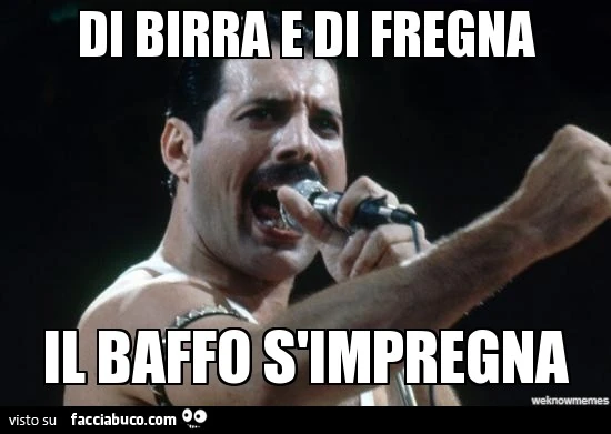 Di birra e di fregna il baffo s'impregna