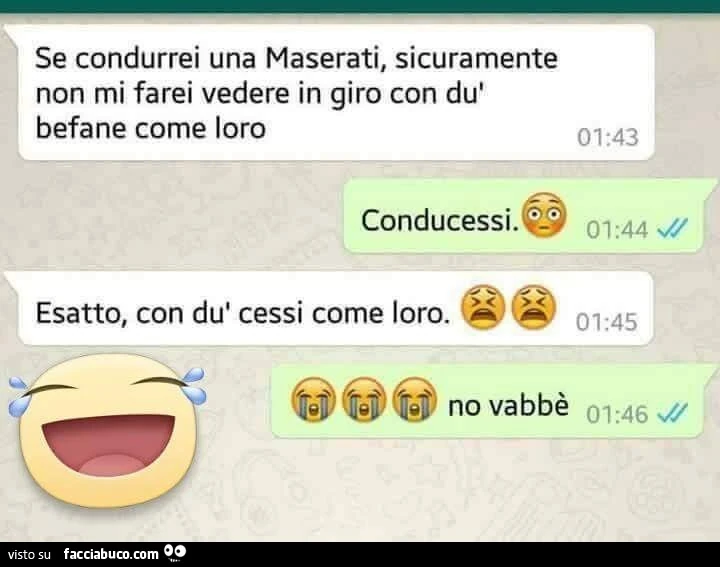 Se condurrei una Maserati, sicuramente non mi farei vedere in giro con dù befane come loro