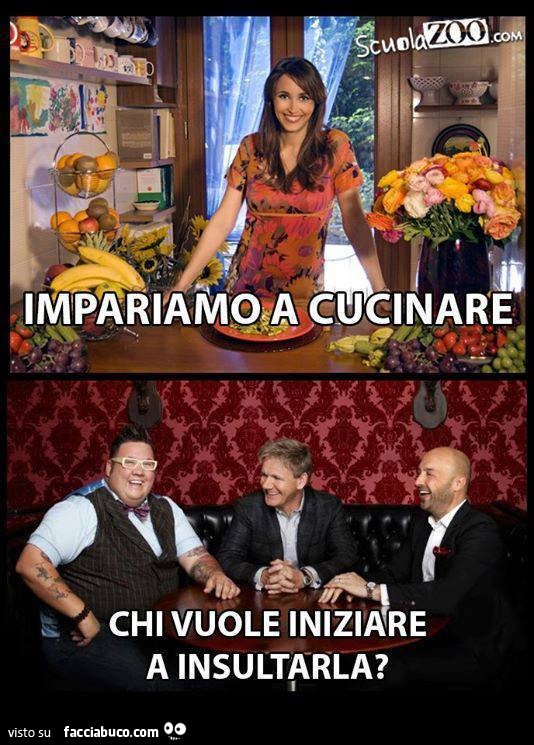 Benedetta Parodi: impariamo a cucinare. Gordon Ramsay, Gordon Ramsay, Joe Bastianich: chi vuole iniziare a insultarla?