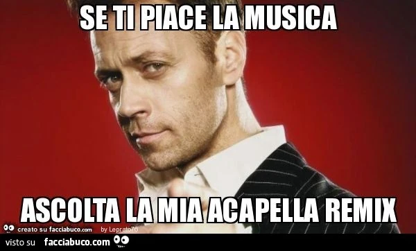 Se ti piace la musica ascolta la mia acapella remix