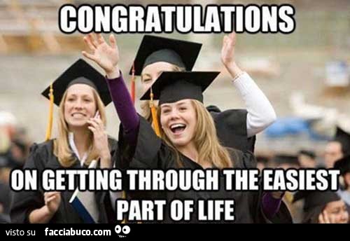 Diploma. Congratulazioni per aver passato la parte più facile della vita