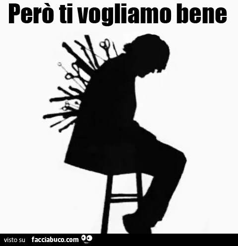 Pugnalato alle spalle. Però ti vogliamo bene