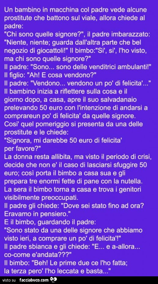 Un bambino in macchina col padre vede alcune prostitute che battono sul viale, allora chiede al padre: chi sono quelle signore?