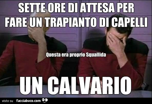 Sette ore di attesa per fare un trapianto di capelli. Un calvario
