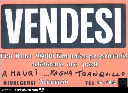 Vendesi Fiat Duna 98.000 Km unico proprietario. Telefonare ore pasti. Maurizio. A Maurì, magna tranquillo