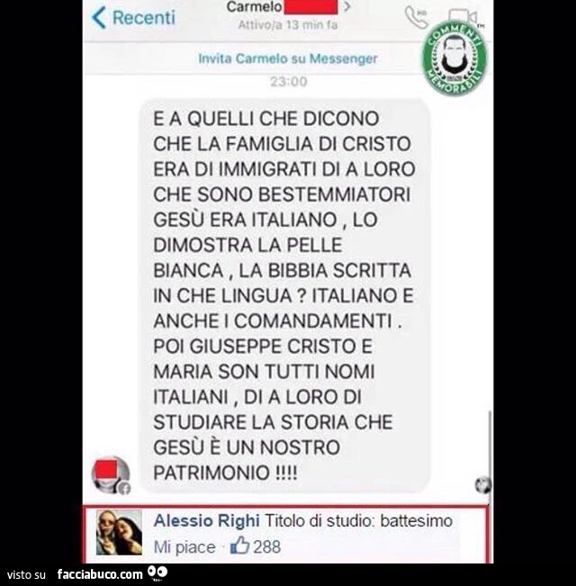 E a quelli che dicono che la famiglia di Cristo era di immigrati di a loro che sono bestemmiatori. Gesù era Italiano, lo dimostra la pelle bianca e la Bibbia scritta in Italiano. Titolo di studio: battesimo