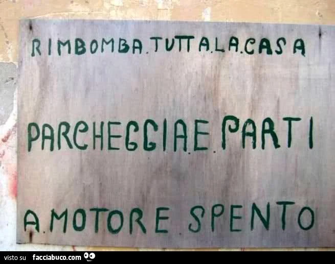 Rimbomba tutta la casa. Parcheggia e riparti a motore spento
