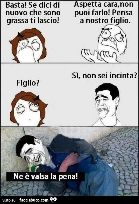 se dici di nuovo che sono grassa ti lascio... pensa a nostro figlio meme
