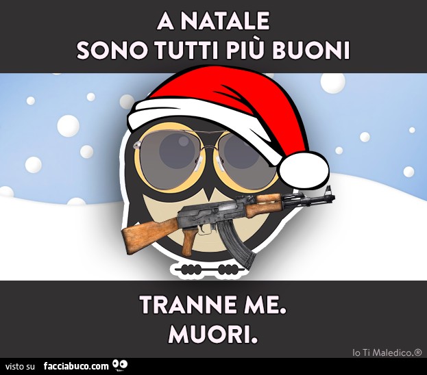 A Natale sono tutti più buoni. Tranne me. Muori