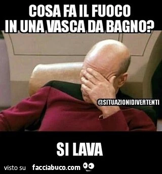 Cosa fa il fuoco in una vasca da bagno? Si lava