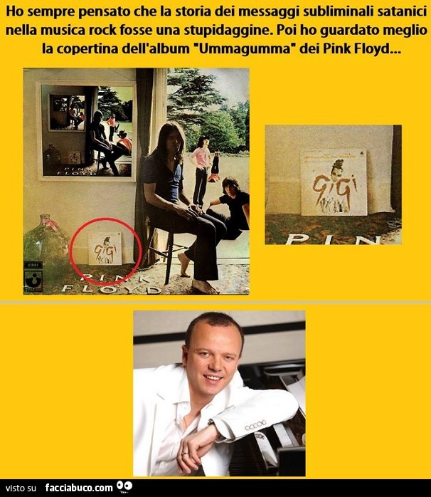 Ho sempre pensato che la storia dei messaggi subliminali satanici nella musica rock fosse una stupidaggine. Poi ho guardato meglio la copertina dell'album Ummagumma dei Pink Floyd