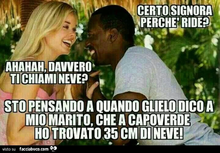 Devo dire a mio marito che a Capoverde ho trovato 35 cm di neve!