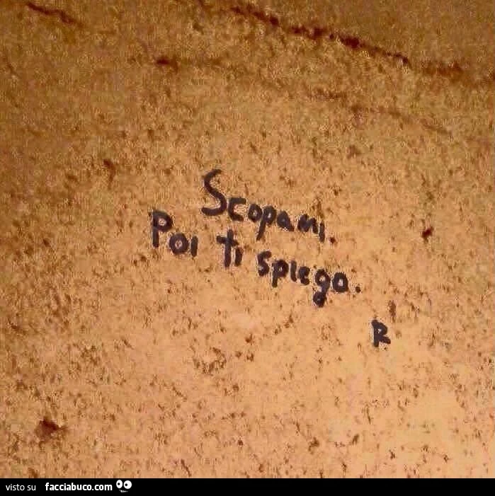 Scopami! Poi ti spiego