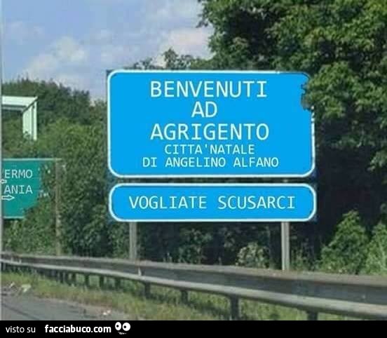 Benvenuti ad Agrigento. Città natale di Angelino Alfano. Vogliate scusarci  condiviso da prostata - Facciabuco.com