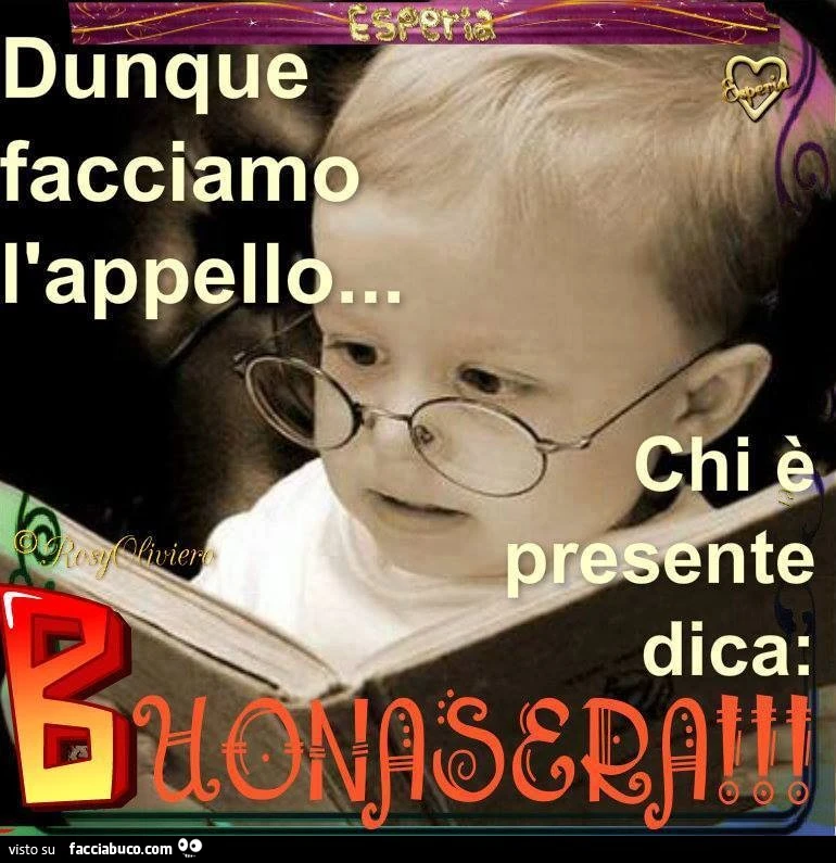 Dunque facciamo l'appello. Chi è presente dica buonasera