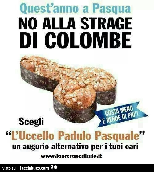 Quest'anno a Pasqua no alla strage colombe. Scegli "L'Uccello Padulo Pasquale". Un augurio alternativo per i tuoi cari