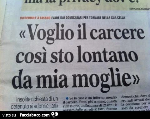Voglio il carcere così sto lontano da mia moglie