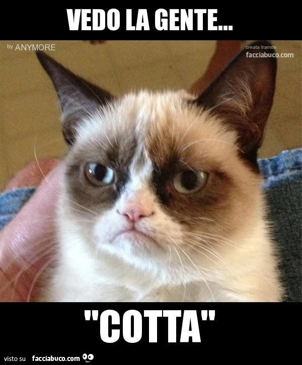 vedo la gente... "cotta"