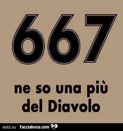 667 ne so una più del diavolo