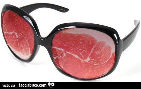 Occhiali foderati di prosciutto