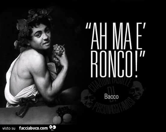 Bacco: ah ma è Ronco