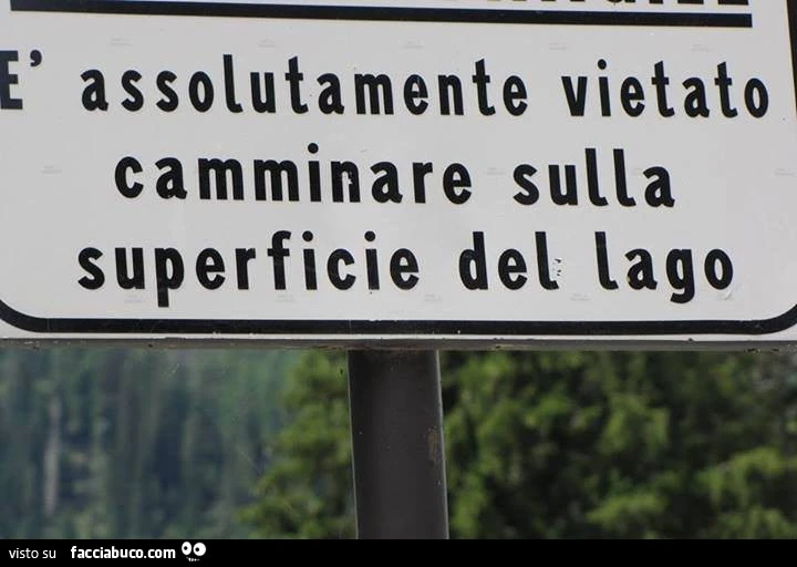 È assolutamente vietato camminare sulla superficie del lago