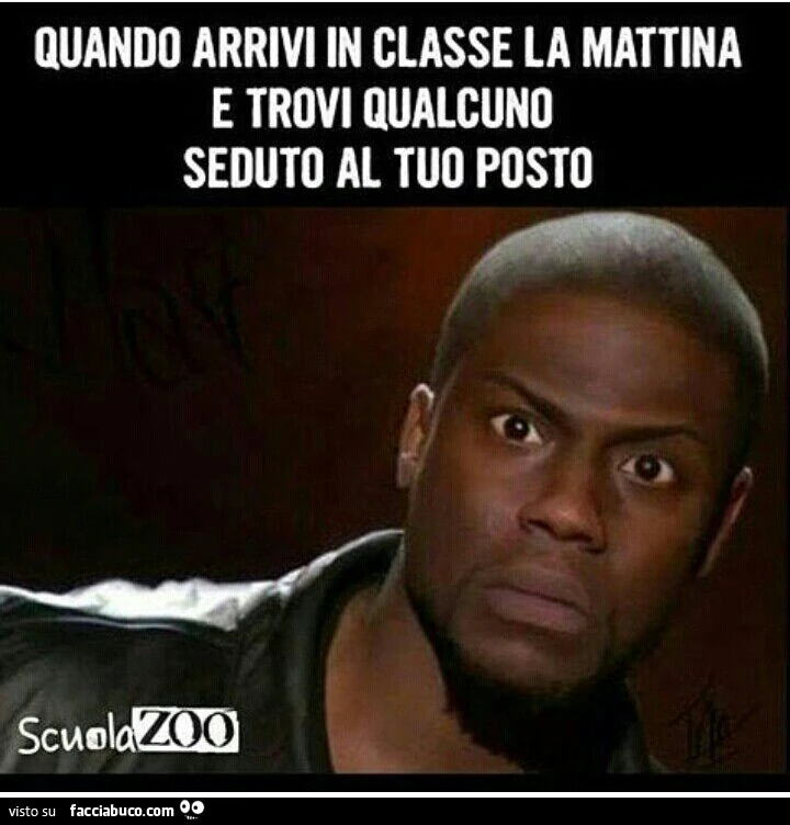 Quando arrivi in classe la mattina e trovi qualcuno seduto al tuo posto