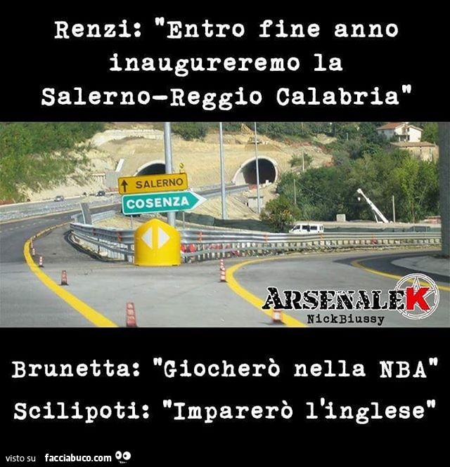 Renzi: entro fine anno inaugureremo la Salerno Reggio Calabria. Brunetta: giocherò nella NBA. Scilipoti: imparerò l'inglese