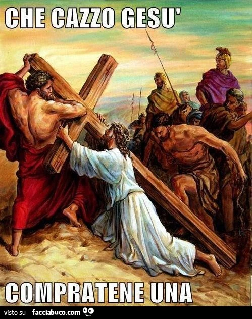 Che cazzo Gesù, compratene una