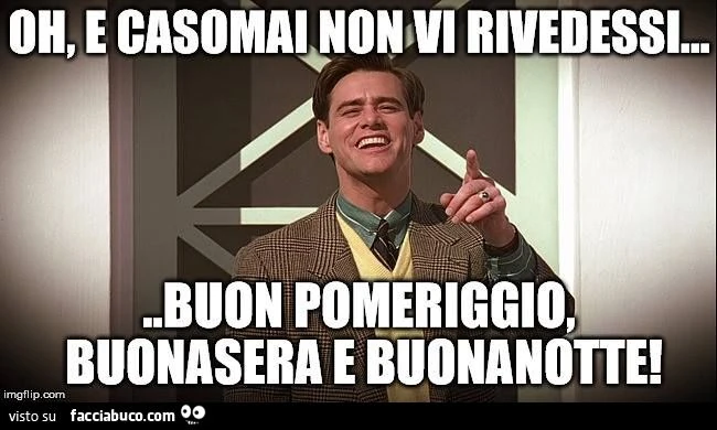 Jim Carrey: oh e casomai non vi rivedessi buon pomeriggio, buona sera e buona notte