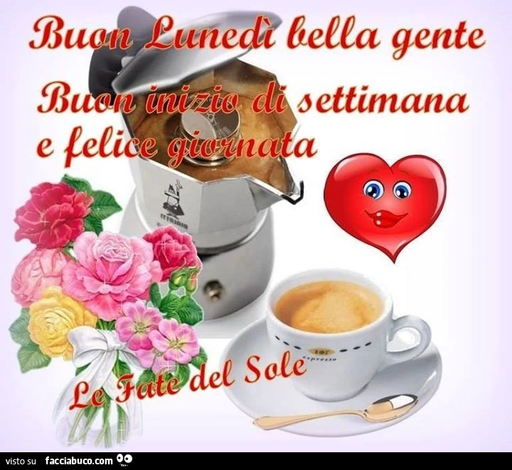 Buon Lunedì bella gente, buon inizio di settimana e felice giornata