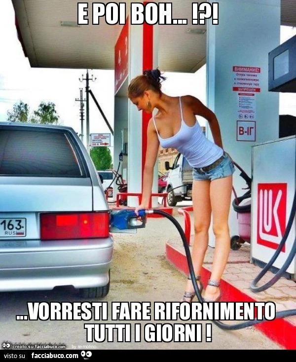 E poi boh&hellip; Vorresti fare rifornimento tutti i giorni