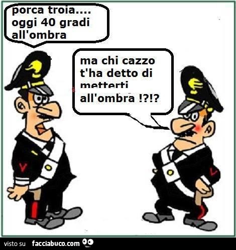 Porca troia oggi 40 grandi all'ombra. Ma chi cazzo t'ha detto di metterti all'ombra?