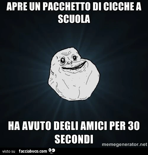 apre un pacchetto di cicche a scuola... ha avuto degli amici per 30 secondi