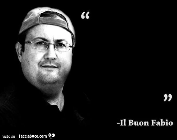 Il buon Fabio