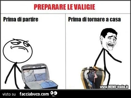 preparare le valige... prima di andare... prima di tornare a casa