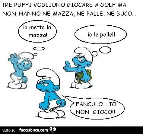 Tre puffi vogliono giocare a golf ma non hanno nè mazza, nè palle, nè buco