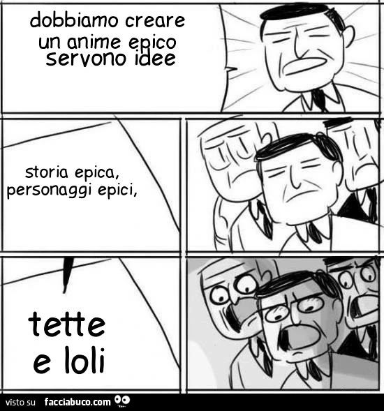 Dobbiamo creare un anime epico, servono idee. Storia epica, personaggi epici, tette e loli