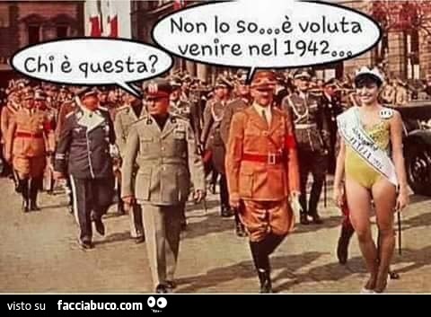 Chi è questa? Non lo so, è voluta venire nel 1942