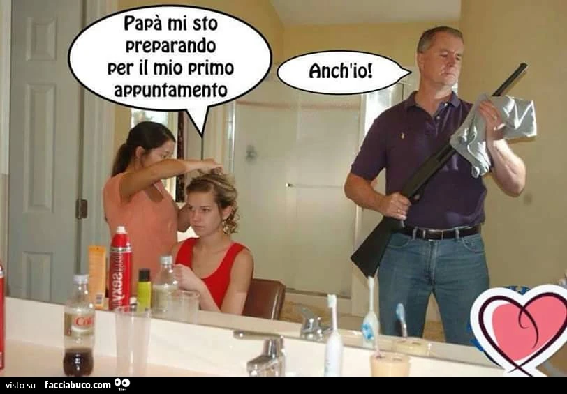 Papà mi sto preparando per il mio primo appuntamento. Anch'io