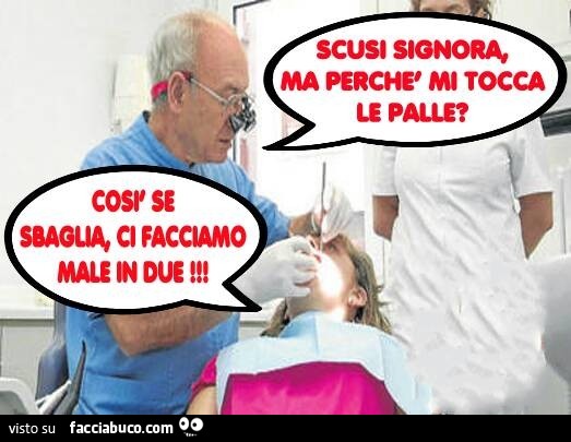 Scusi signora, ma perchè mi tocca le palle? Così se sbaglia, ci facciamo male in due