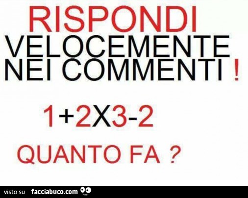 Rispondi velocemente nei commenti: quanto fa 1 2x3-2